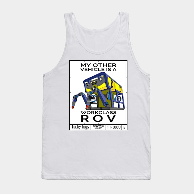 My Other Vehicle is a Workclass ROV (TT-0030-B Black on White) Tank Top by techy-togs